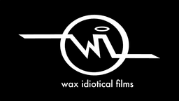 Wax Idiotical Films